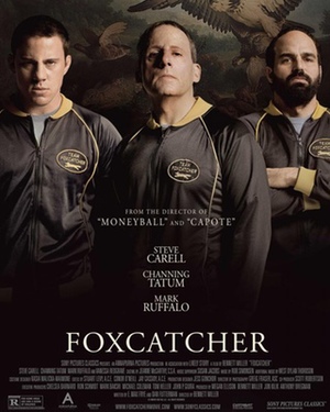 New FOXCATCHER Poster with Carell, Tatum, and Ruffalo
