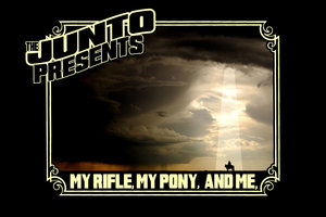 The Junto Presents: Ep. 1 — My Rifle, My Pony, and Me
