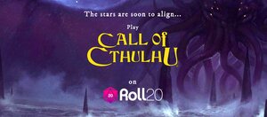 CALL OF CTHULHU is Officially on Roll20 with a Free Adventure Available to Try the System Out