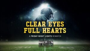 CLEAR EYES, FULL HEARTS: A FRIDAY NIGHT LIGHTS REWATCH Podcast Coming From Derek Phillips and Stacey Oristano