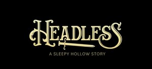 First Impressions Of New Comdey HEADLESS: A SLEEPY HOLLOW STORY