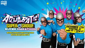 Get Ready for THE AQUABATS! SUPER SHOW! Super Marathon This Weekend