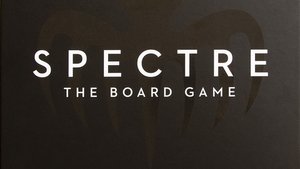 New SPECTRE: THE 007 BOARD GAME Is Available For Preorder Now