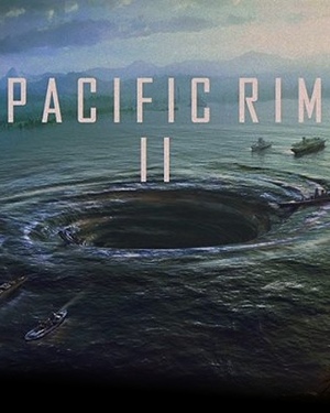 PACIFIC RIM 2 Teaser Poster, Sequel Will Set up Third Film