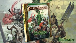 Paizo Opens Online Pre-Orders for PATHFINDER SECOND EDITION Kingmaker Products