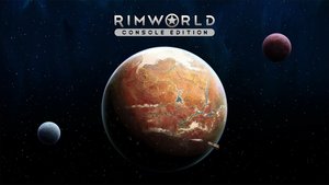 RIMWORLD CONSOLE EDITION Launches July 29