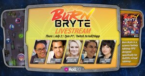 Roll20's BURN BRYTE Live Show Premieres Tonight