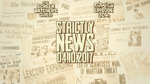 Screen Watchers Guild: Ep. 304 — Strictly News 04.10.2017