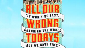 Seth MacFarlane Developing a Series Adaptation of The Time Travel Love Story ALL OUR WRONG TODAYS