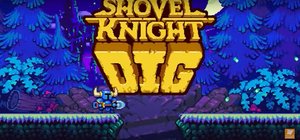 SHOVEL KNIGHT DIG Gets Release Date And New Trailer