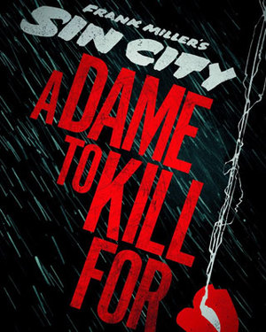 SIN CITY: A DAME TO KILL FOR Teaser Poster