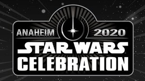 STAR WARS CELEBRATION 2020 Tentatively on Track - Virtual Star Wars Celebration Coming on May the 4th