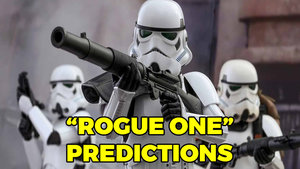 Stuff For Movie Buffs: Ep. 50 — ROGUE ONE Predictions