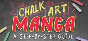 Take Your Sidewalk Chalk Art To A New Level With New CHALK ART MANGA Book