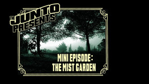 The Junto Presents: Ep. 10 — The Mist Garden