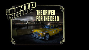 The Junto Presents: Ep. 3 — Driver For The Dead