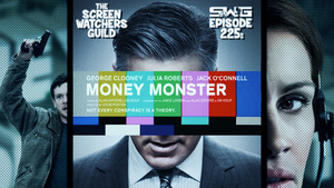 The Screen Watchers Guild: Ep. 225 — Money Monster