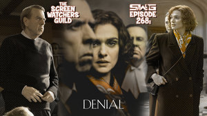 The Screen Watchers Guild: Ep. 268 — Denial