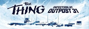 THE THING: INFECTION AT OUTPOST 31 Is Back For A Limited Time