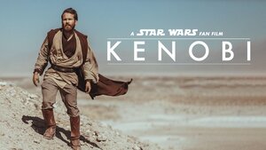 Watch a Super Impressive STAR WARS Fan Film Titled KENOBI